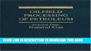 [PDF] Oilfield Processing of Petroleum Volume 1: Natural Gas Full Online