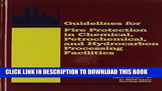 Read Now Guidelines for Fire Protection in Chemical, Petrochemical, and Hydrocarbon Processing