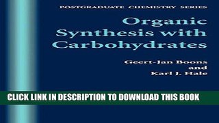 Read Now Organic Synthesis with Carbohydrates (Post-Graduate Chemistry Series) Download Online