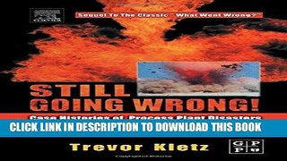 [PDF] Still Going Wrong!: Case Histories of Process Plant Disasters and How They Could Have Been