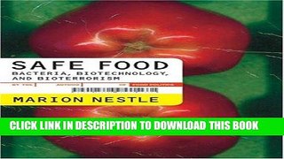 Read Now Safe Food: Bacteria, Biotechnology, and Bioterrorism (California Studies in Food and
