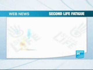 FRANCE24-EN-WEB-NEWS-SECOND-LIFE-FATIGUE