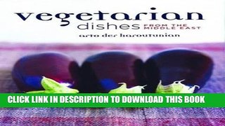 Best Seller Vegetarian Dishes from the Middle East Free Read