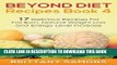 Ebook Beyond Diet Recipes Book 4: 17 Delicious Recipes For Fat Burn, Natural Weight Loss and