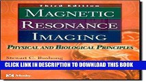 Best Seller Magnetic Resonance Imaging: Physical and Biological Principles, 3e Free Read