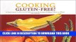 Ebook Cooking Gluten-Free! A Food Lover s Collection of Chef and Family Recipes Without Gluten or