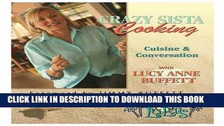 Best Seller Crazy Sista Cooking: Cuisine and Conversation with Lucy Anne Buffett Free Read