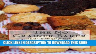 Best Seller The No Grainer Baker: Gluten Free/Grain Free - Ideal for celiac, high fibre, low