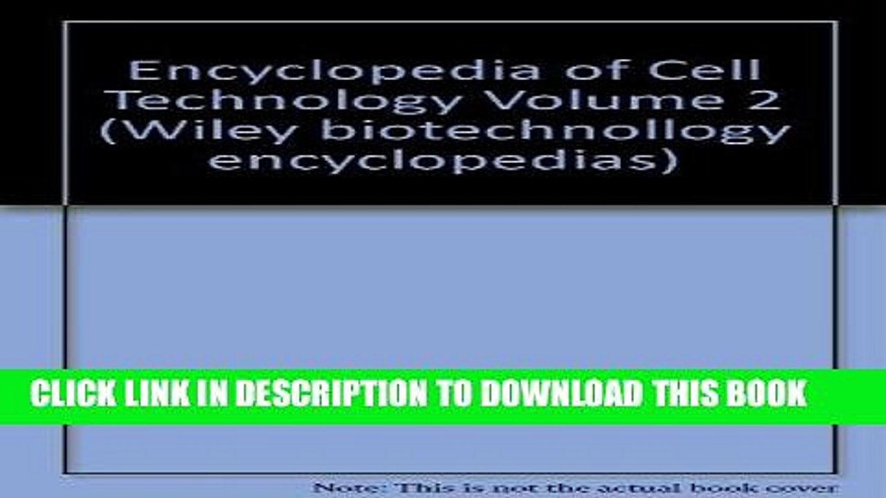 Ebook The Encyclopedia of Cell Technology (Wiley Biotechnollogy Encyclopedias) (Volume 2) Free Read