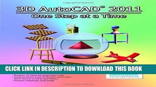 Best Seller 3D AutoCAD 2011: One Step at a Time Free Read