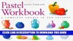 Best Seller Pastel Workbook: A Complete Course in Ten Lessons (Art Workbook Series) Free Read