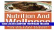 Best Seller Nutrition and Wellness: Nutritious Grain Free Recipes and Slow Cooker Goodness Free Read