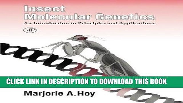 Ebook Insect Molecular Genetics: An Introduction to Principles and Applications Free Read