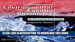Read Now Applications of Environmental Aquatic Chemistry: A Practical Guide, Third Edition