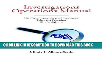 Best Seller Investigations Operations Manual: FDA Field Inspection and Investigation Policy and