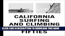 Best Seller California Surfing and Climbing in the Fifties Free Read