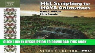 Read Now MEL Scripting for Maya Animators, Second Edition (The Morgan Kaufmann Series in Computer