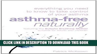 [PDF] Asthma-Free Naturally: Everything You Need to Know About Taking Control of Your