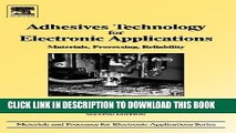 Read Now Adhesives Technology for Electronic Applications, Second Edition: Materials, Processing,