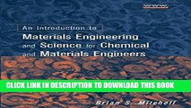 Read Now An Introduction to Materials Engineering and Science for Chemical and Materials Engineers