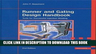 Read Now Runner and Gating Design Handbook 2E:   Tools for Successful Injection Molding Download