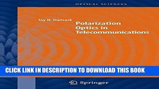 Ebook Polarization Optics in Telecommunications (Springer Series in Optical Sciences) Free Read