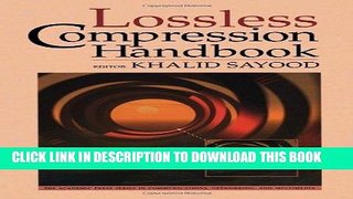 Best Seller Lossless Compression Handbook (Communications, Networking and Multimedia) Free Read