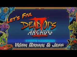 Let's Fail Call Of Duty: Black Ops 3 - Dead Ops Arcade 2 - With Bryan & Jeff