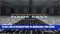 Ebook Swimming Made Easy: The Total Immersion Way for Any Swimmer to Achieve Fluency, Ease, and