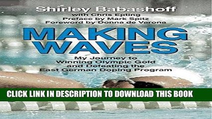 Ebook Making Waves: My Journey to Winning Olympic Gold and Defeating the East German Doping