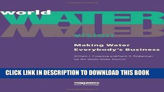Ebook World Water Vision: Making Water Everybody s Business Free Download