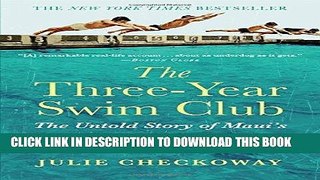 Best Seller The Three-Year Swim Club: The Untold Story of Maui s Sugar Ditch Kids and Their Quest