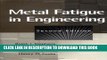 Read Now Metal Fatigue in Engineering PDF Online