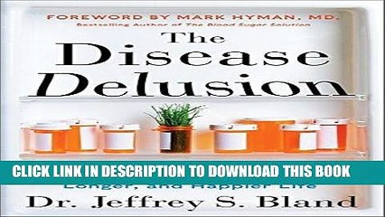 [PDF] The Disease Delusion: Conquering the Causes of Chronic Illness for a Healthier, Longer, and