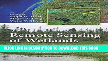 Read Now Remote Sensing of Wetlands: Applications and Advances Download Online