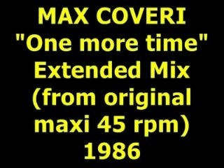 MAX COVERI  "One more time" Extended Mix 1986