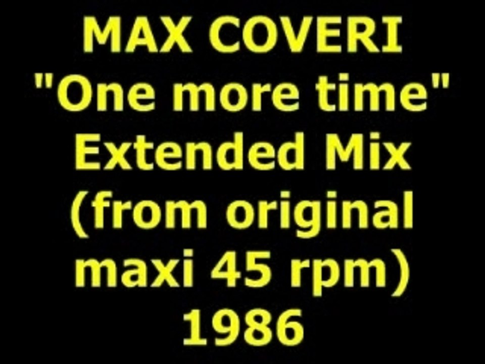 MAX COVERI  "One more time" Extended Mix 1986