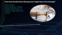 How Does Double (Over) Boxing Saves Fragile Items From Damage?
