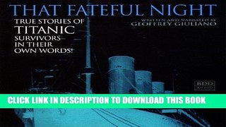 Best Seller That Fateful Night: True Stories of Titanic Survivors, in Their Own Words Free Download