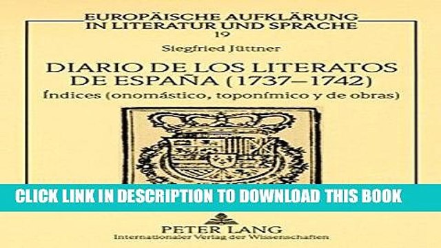 [PDF] Diario de los literatos de EspaÃ±a (1737-1742): Ã�ndices (onomÃ¡stico, toponÃ­mico y de