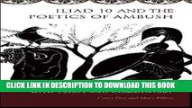 Best Seller <i>Iliad</i> 10 and the Poetics of Ambush: A Multitext Edition with Essays