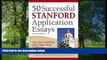 PDF 50 Successful Stanford Application Essays: Get into Stanford and Other Top Colleges Full