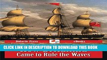 Best Seller How Britannia Came to Rule the Waves (Illustrated) Free Read