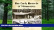 Buy  The Early Resorts of Minnesota - Tourism in the Land of 10,000 Lakes Ren Holland  Full Book