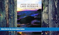 Buy NOW  Around the Shores of Lake Superior: A Guide to Historic Sites Margaret Beattie Bogue