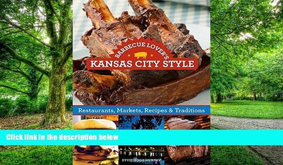 Buy  Barbecue Lover s Kansas City Style: Restaurants, Markets, Recipes   Traditions Ardie A.