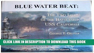 Ebook Blue Water Beat: The Two Lives of the Battleship Uss California Free Read