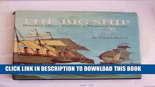 Best Seller The big ship: Brunel s Great Eastern: A pictorial history Free Read