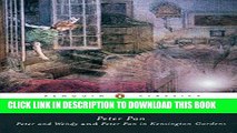 Ebook Peter Pan: Peter and Wendy and Peter Pan in Kensington Gardens Free Read