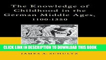 Best Seller The Knowledge of Childhood in the German Middle Ages, 1100-1350 (The Middle Ages